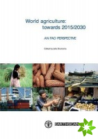 WORLD AGRICULTURE TOWARDS 2015-30