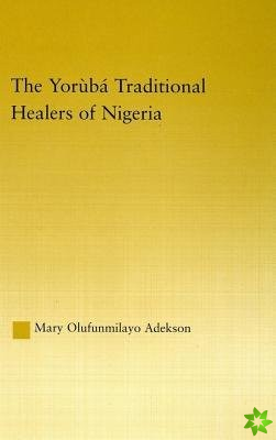 Yoruba Traditional Healers of Nigeria