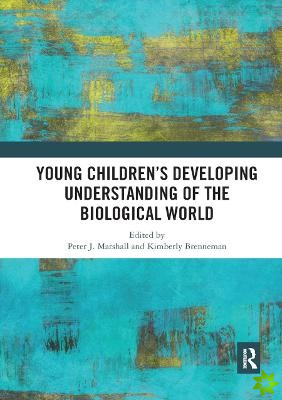 Young Childrens Developing Understanding of the Biological World