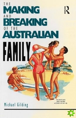 Making and Breaking of the Australian Family