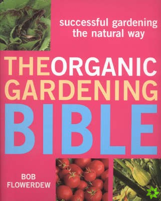 Organic Gardening Bible
