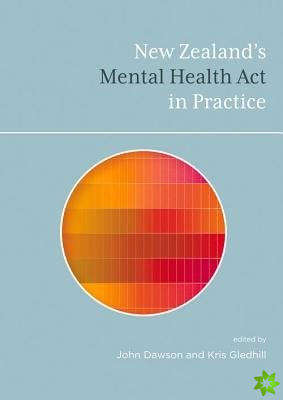 New Zealand's Mental Health Act in Practice