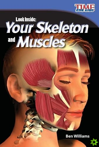 Look Inside: Your Skeleton and Muscles