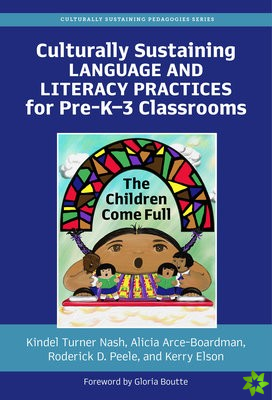 Culturally Sustaining Language and Literacy Practices for Pre-K-3 Classrooms