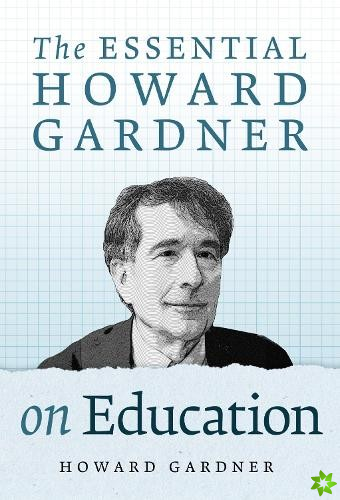 Essential Howard Gardner on Education