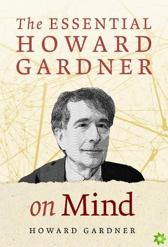 Essential Howard Gardner on Mind