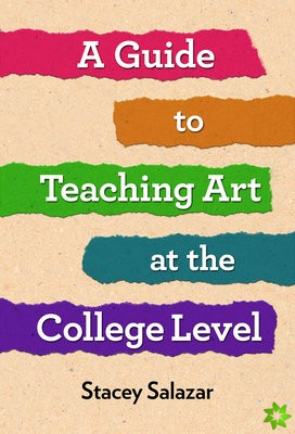 Guide to Teaching Art at the College Level