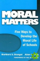 Moral Matters: Five Ways To Develop The Moral Life Of Schools