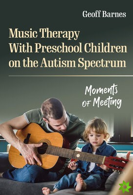 Music Therapy With Preschool Children on the Autism Spectrum