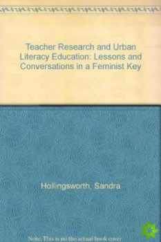 Teacher Research and Urban Literacy Education