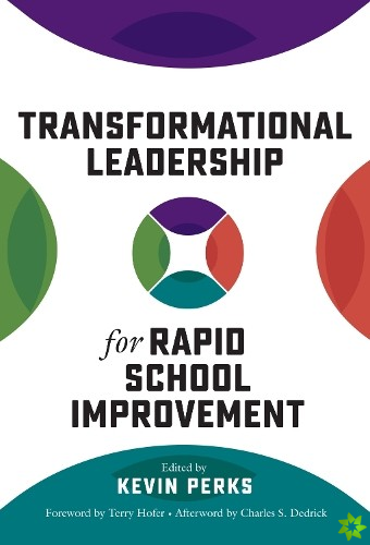 Transformational Leadership for Rapid School Improvement