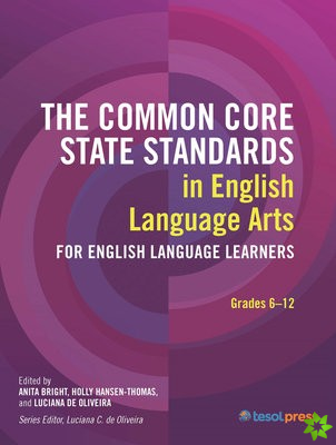 Common Core State Standards in English Language Arts for English Language Learners, Grades 612