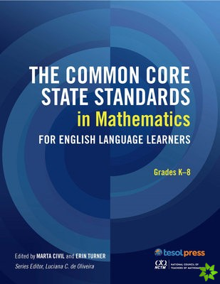 Common Core State Standards in Mathematics for English Language Learners, Grades K-8