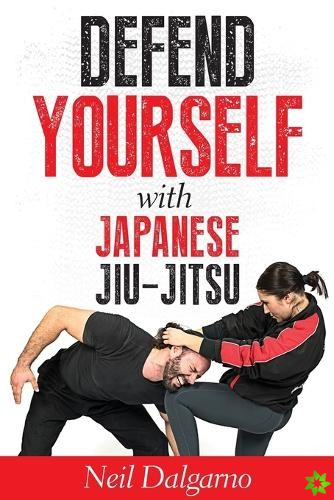 Defend Yourself with Japanese Jiu-Jitsu