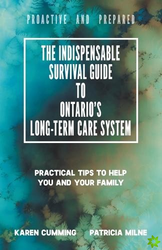 Indispensable Survival Guide to Ontario's Long-Term Care System