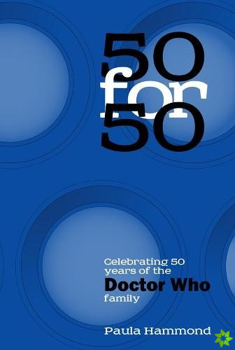 50 For 50: Celebrating 50 Years of the Doctor Who Family