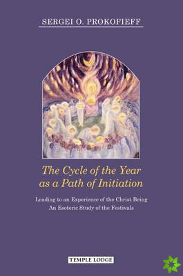 Cycle of the Year as a Path of Initiation Leading to an Experience of the Christ Being