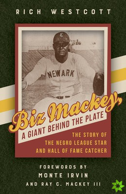 Biz Mackey, a Giant behind the Plate
