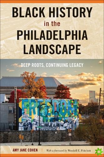Black History in the Philadelphia Landscape