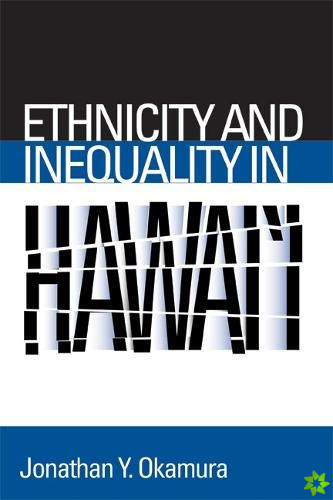 Ethnicity and Inequality in Hawai'i