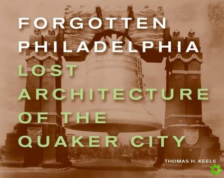 Forgotten Philadelphia