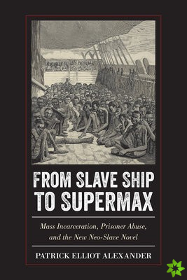 From Slave Ship to Supermax