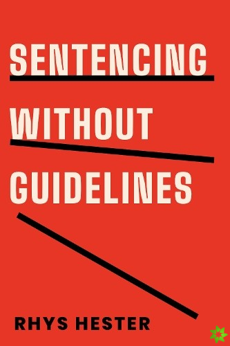 Sentencing without Guidelines
