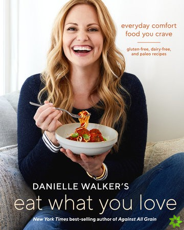 Danielle Walker's Eat What You Love