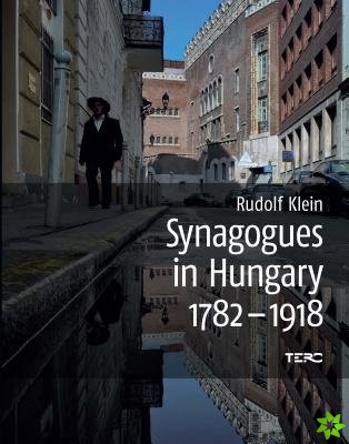 Synagogues in Hungary 1782-1918
