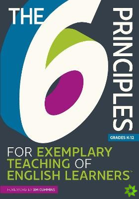 6 Principles for Exemplary Teaching of English Learners®