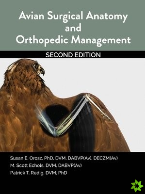 Avian Surgical Anatomy And Orthopedic Management, 2nd Edition