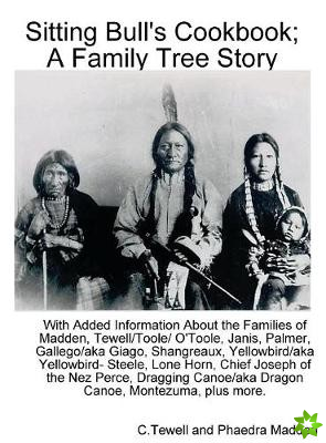 Sitting Bull's Cookbook; A Family Tree Story