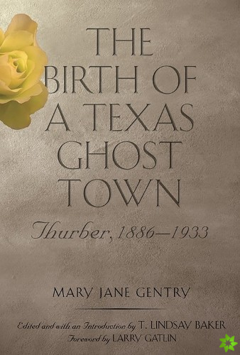Birth of a Texas Ghost Town Volume 22