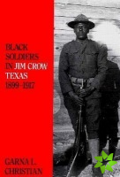 Black Soldiers in Jim Crow Texas