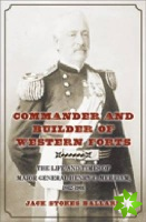 Commander and Builder of Western Forts