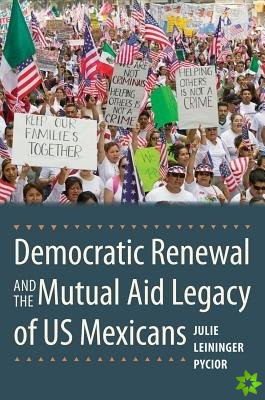 Democratic Renewal and the Mutual Aid Legacy of US Mexicans