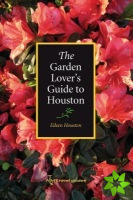 Garden Lover's Guide to Houston