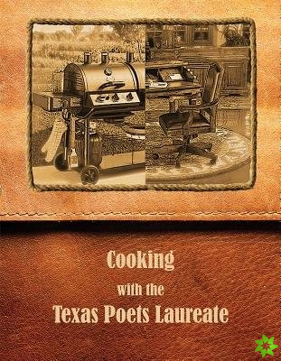 Cooking with the Texas Poets Laureate