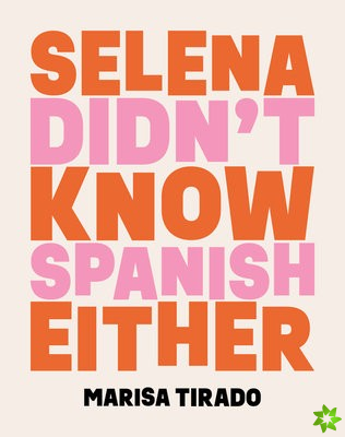 Selena Didn't Know Spanish Either
