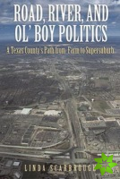 Road, River, and Ol' Boy Politics