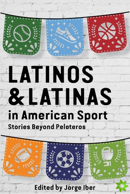 Latinos and Latinas in American Sport