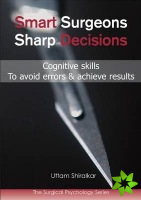 Smart Surgeons; Sharp Decisions