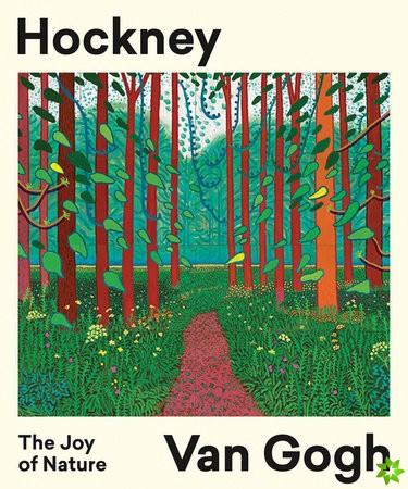 Hockney  Van Gogh: The Joy of Nature