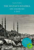 Sultan's Istanbul on Five Kurush a Day