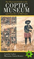 Illustrated Guide to the Coptic Museum and Churches of Old Cairo