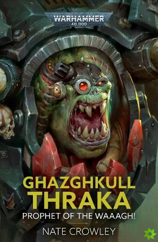 Ghazghkull Thraka: Prophet of the Waaagh!