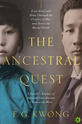 Ancestral Quest: A True Story of a Family Torn Between Two Worlds