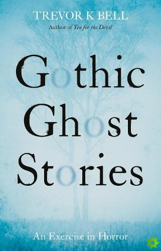 Gothic Ghost Stories: An Excercise in Horror