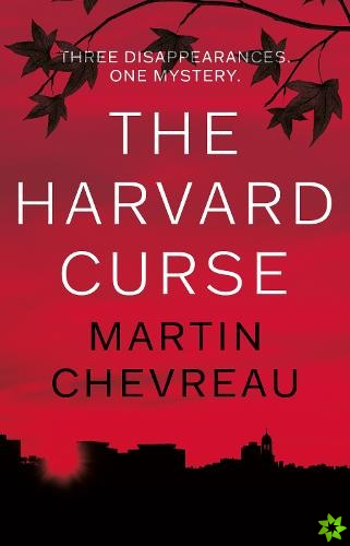Harvard Curse, The: Three Disappearances, One Mystery