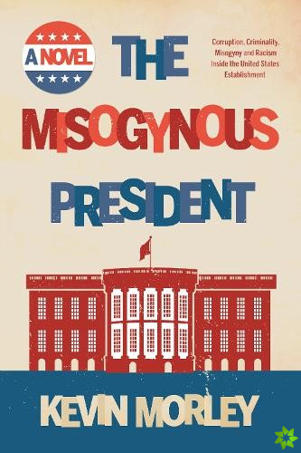 Misogynous President